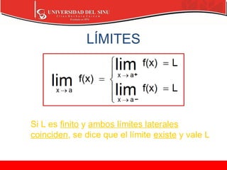 LÍMITES
Si L es finito y ambos límites laterales
coinciden, se dice que el límite existe y vale L
 