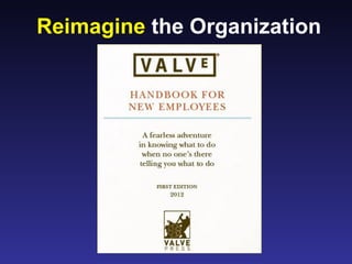 Reimagine the Organization
 