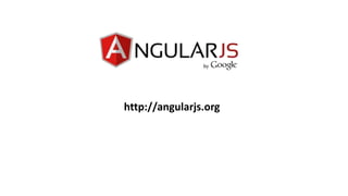 http://angularjs.org
 