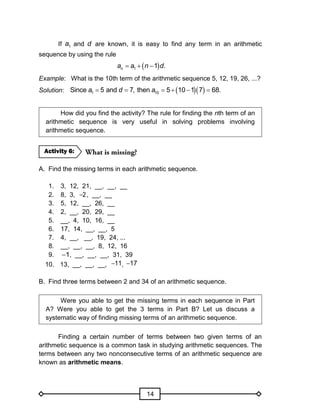 14
If 1a and d are known, it is easy to find any term in an arithmetic
sequence by using the rule
 1 1 .na a n d  
Ex...