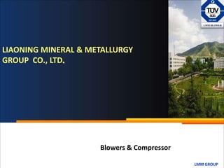 LIAONING MINERAL & METALLURGY GROUP  CO., LTD. LMM BLOWER Blowers & Compressor LMMGROUP 