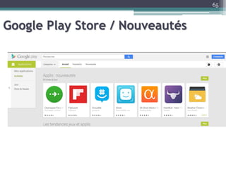 Google Play Store / Nouveautés
65
 