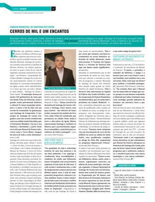 TURISMO | PAÍS POSITIVO
   INDÚSTRIA DE MOBILIÁRIO | PAÍS POSITIVO                                42

     Parque NaturaL do Sudoeste Alentejano e Costa Vicentina




CÂMARA MUNICIPAL DE SANTIAGO DO CACÉM

CERROS DE MIL E UM ENCANTOS
Município milenar, eleito pelos Celtas, Romanos e Árabes, pela sua importância estratégica na região, Santiago do Cacém teve um papel chave
na Reconquista Cristã e pertenceu à Ordem de Santiago. Vítor Proença, presidente da Câmara Municipal, evoca a História e as riquezas do
património natural e cultural, no ano em que se comemora o nascimento do escritor Manuel da Fonseca, um ilustre filho da terra.




E
         nvolto por pinheiros mansos e                                                                        uma janela de oportunidades. “Não é         e um sonho antigo do guitarrista”.
         bravos, carvalhos e sobreiros, que                                                                   por acaso que estamos com bons in-
         lhe conferem uma frescura carac-                                                                     vestimentos no sector hoteleiro, so-        CENTENÁRIO DO NASCIMENTO DE
terística, que faz acreditar estarmos num                                                                     bretudo de média dimensão, muito            MANUEL DA FONSECA
Alentejo diferente, Santiago do Cacém é                                                                       interessantes. O Turismo em Espaço
um concelho cujas estórias se perdem na                                                                       Rural e o Turismo de Natureza têm           Comemora-se este ano, a 15 de Outubro,
História. Pioneiro em muitos aspectos,                                                                        aqui um futuro muito significativo”,        o centenário do nascimento de Manuel
de entre os quais o facto de ter sido lá                                                                      perspectiva.                                da Fonseca. “O poeta, o prosador, o
registado o primeiro automóvel em Por-                                                                        Apoiando os investimentos que se têm        contador de histórias, o amigo e o
tugal – um Panhard – propriedade dos                                                                          concretizado do ponto de vista indus-       homem que com a sua ironia e com a
Condes d’Avillez, Santiago do Cacém tem                                                                       trial, que colocam o concelho no cami-      sua bondade, mas também com o seu
um posicionamento central no Litoral                                                                          nho do progresso, a Câmara Municipal        sarcasmo, tinha como que um bisturi
Alentejano. É o município mais populoso                                                                       de Santiago do Cacém tem dedicado           para analisar a sociedade portugue-
da região, o maior centro administrativo                                                                      uma atenção muito grande ao centro          sa”, apresenta Vítor Proença, confessan-
                                                                   Vítor Proença, Edil de Santiago do Cacém
e é o único que tem, em todo o Alente-                                                                        histórico da cidade homónima. “Está a       do: “Eu costumo dizer que o Manuel
jo, duas cidades – Santiago do Cacém e                         comenda de uma princesa de origem bi-          decorrer uma intervenção na Tapada          nos faz muita falta no tempo que cor-
Santo André. “O município destaca-se                           zantina chamada Vataça Lascaris, aia da        do Palácio dos Condes d’Avillez, a par      re, porque era um homem respeitado
nestes 150 quilómetros de costa, que                           Rainha Santa Isabel, quando esta, como         da recuperação do Passeio Romântico         e admirado por todos. Sentíamos uma
vão desde Tróia até Odeceixe, como o                           Isabel de Aragão, veio para Portugal para      dos Romeirinhas, que circunda todo o        certa nostalgia quando tínhamos de
grande centro patrimonial, histórico                           desposar D. Dinis. “Vataça Lascaris Foi        perímetro do Castelo Medieval”, re-         terminar um encontro, fosse a que
e cultural. É o único município alente-                        donatária de Santiago do Cacém e ofe-          vela o presidente adiantando que estas      hora fosse”.
jano e o único a Sul do Tejo com um                            receu a Santiago, entre outros, uma            obras de qualificação estão orçadas em      Parte da obra do autor está editada. De-
acordo de irmandade, de geminação,                             peça notável - um relicário do Santo           2,5 milhões de euros, ao abrigo de um       pois do seu falecimento, o irmão Artur,
com Santiago de Compostela. O mu-                              Lenho, com partes da madeira da Vera           programa com financiamento comu-            que está vivo e mora no concelho de San-
nicípio de Santiago do Cacém teve                              Cruz, onde Cristo foi crucificado, que         nitário designado por Parcerias para a      tiago do Cacém, conseguiu a publicação
ganhos com este acordo estabelecido                            permanece na cidade. Doou ainda à              Regeneração Urbana – Desenvolvimento        de novas edições, que eram inéditas para
com essa cidade notável da Galiza, que                         terra o alto-relevo da Igreja Matriz,          Urbano, do InAlentejo que abrange tam-      o grande público, sendo que algumas
é Património Mundial, e faz jus à sua                          representado Santiago a combater os            bém um projecto chamado ‘Acolhimento        tinham saído em crónicas de jornais. As
História e identidade, a partir deste                          Mouros, que é, provavelmente, segun-           a Miróbriga’, na envolvente da antiga ur-   comemorações iniciaram-se com o lan-
cerro alto que Manuel da Fonseca des-                          do os entendidos, a mais bela peça es-         bis romana. “Estamos neste momento          çamento por parte dos CTT – Correios
crevia como o ‘Cerro Maior’, imagem                            cultórica do Gótico português”, como           com um investimento de cerca de dez         de Portugal de um selo evocativo do
de marca de toda a costa alentejana”,                          nos conta Vítor Proença.                       milhões de euros na cidade de Santo         centenário, que já está em circulação.
evoca o edil.                                                                                                 André, uma qualificação completa            “Entretanto estão a ser organizadas
Santiago do Cacém tem uma beleza fan-                          UMA TERRA ONDE O                               ao abrigo do Polis XXI, enquadrado          novas iniciativas, já que entendemos
tástica, oferecida pelas colinas e cerros                      BEM-ESTAR IMPERA                               no programa Regeneração Urbana”,            que Manuel da Fonseca ultrapassa as
– o Cerro da Inês, o Cerro da Guarita, o                                                                      acrescenta Vítor Proença.                   fronteiras de Santiago do Cacém, pelo
Cerro Maior o do C astelo, retratado por                       “Ter qualidade de vida é, sobretudo,           A cultura é um valor muito presente no      que em breve vamos tornar público o
Manuel da Fonseca, o Cerro da Forca,                           usufruir de uma boa natureza e de              concelho e um investimento que o pre-       programa, que é ambicioso, audacio-
onde em tempos que já lá vão, há muitos                        um bom ambiente, é ter emprego e               sidente da Câmara Municipal tem muito       so, e envolverá parcerias com outros
séculos, eram executados os alvos da In-                       rendimento, boas acessibilidades e             orgulho em apresentar: “Temos as nos-       municípios e com outras entidades”,
quisição. Estas elevações permitem be-                         condições de saúde, que felizmente             sas bibliotecas cheias, assim como o        anuncia Vítor Proença.
neficiar de uma vista privilegiada sobre                       temos. O hospital, com características         museu, organizamos concertos em
o Oceano Atlântico e o Cabo Espichel, so-                      regionais, já tem mais de 200 anos. A          aldeias do nosso município com lota-
                                                                                                                                                                 SUGESTÕES DE VISITA
bre Setúbal e a Arrábida e um pouco por                        rede escolar é muitíssimo boa, a rede          ção esgotada. A Câmara Municipal de
todo o Sul. O Castelo Medieval está num                        de equipamentos avançou imenso nos             Santiago do Cacém tem em funciona-          :: Lagoa de Santo André e circuitos limítro-
lugar altaneiro, a 300 metros do nível do                      últimos quinze anos, a rede de equi-           mento uma escola de música, gratui-         fes
mar. Povoado celta, a que se juntou, mais                      pamentos desportivos, culturais e so-          ta, frequentada por 90 alunos, com          :: Monte Velho (centro equestre)
tarde, uma presença romana fortíssima,                         ciais também. Somos o único municí-            dois técnicos de formação, detentores       :: Zona Histórica de Santiago (Castelo Me-
patente no sítio arqueológico de Miró-                         pio de todo o país com maior e melhor          de cursos superiores na área de Edu-        dieval, Igreja Matriz e vistas sobre o Oceano
                                                                                                                                                          Atlântico, avistando o Cabo Espichel e a
briga, que alberga o único hipódromo ro-                       cobertura de Instituições Particulares         cação Musical. Temos, igualmente, em
                                                                                                                                                          Serra da Arrábida)
mano existente em Portugal, Santiago do                        de Solidariedade Social, presentes em          funcionamento uma escola de Guitar-
                                                                                                                                                          :: Circuito do interior (barragens) – Cami-
Cacém acolheu árabes até à Reconquista                         todas as freguesias”, congratula-se o          ra Portuguesa, dirigida pelo Mestre         nhadas | Canoagem | Hipismo
Cristã. Integrou a Ordem de Santiago e foi                     edil, certo de que Santiago do Cacém é         António Chainho, filho da nossa terra,
 