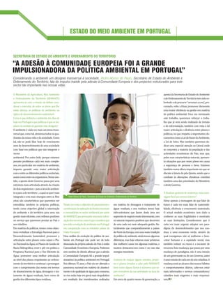 ESTADO DO MEIO AMBIENTE EM PORTUGAL



SECRETARIA DE ESTADO DO AMBIENTE E ORDENAMENTO DO TERRITÓRIO

“A ADESÃO À COMUNIDADE EUROPEIA FOI A GRANDE
IMPULSIONADORA DA POLÍTICA AMBIENTAL EM PORTUGAL”
Considerando o ambiente um desígnio transversal à sociedade, Pedro Afonso de Paulo, Secretário de Estado do Ambiente e
Ordenamento do Território, fala do impulso trazido pela adesão à Comunidade Europeia e dos projectos estruturados para este
sector tão importante nas nossas vidas.

 ‹‹•–±”‹‘ †ƒ ‰”‹…—Ž–—”ƒ ƒ” „‹‡–‡                                                                                                                   ƒ’‘•–ƒ †ƒ ‡…”‡–ƒ”‹ƒ †‡ •–ƒ†‘ †‘ „‹‡–‡
‡ ”†‡ƒ‡–‘ †‘ ‡””‹–×”‹‘                                                                                                                          ‡†‘”†‡ƒ‡–‘†‘‡””‹–×”‹‘–‡•‹†‘•‘
ƒ’”‡•‡–ƒ •‡ …‘ ƒ ‹•• ‘ †‡ †‡ ‹‹” …‘‘”                                                                                                                „”‡–—†‘ ƒ †‡ ’”‘…—”ƒ” ƒ””—ƒ” ƒ …ƒ•ƒ ’”‘
†‡ƒ” ‡ ‡š‡…—–ƒ” †‡ ‡–”‡ ƒ• ž”‡ƒ• “—‡ ŽŠ‡                                                                                                               …—”ƒ†‘ ˜‘Ž–‘ ƒ ˆ”‹•ƒ” ’”‘‘˜‡” †‘”ƒ˜ƒ–‡
‡•– ‘ ƒˆ‡…–ƒ• ƒ• ’‘ŽÀ–‹…ƒ• †‡ ƒ„‹‡–‡ ƒ                                                                                                                —ƒ ƒ‹‘” ‡ ‹…‹²…‹ƒ ƒ ‰‡•– ‘ ‡ ƒ–±”‹ƒ
×’–‹…ƒ †‘ †‡•‡˜‘Ž˜‹‡–‘ •—•–‡–ž˜‡Ž                                                                                                                    †‡ ’‘ŽÀ–‹…ƒ ƒ„‹‡–ƒŽ ƒ ˜‡œ –‡”‹ƒ†‘
  ‘‘ ± “—‡ †‡ ‹‹”‹ƒ ‘ ƒ„‹‡–‡ †‘• †‹ƒ• †‡                                                                                                             ‡•–‡ –”ƒ„ƒŽŠ‘ “—‡”‡‘• ”‡ˆ‘”­ƒ” ‘ –”ƒ„ƒ
Š‘Œ‡ ‡ ‘”–—‰ƒŽ ‡ “—‡ ’‘ŽÀ–‹…ƒ• ± “—‡ •‡ ‹                                                                                                             ŽŠ‘ “—‡ Œž ˜‡ •‡†‘ ”‡ƒŽ‹œƒ†‘ †‡ ”‡˜‹• ‘
’Ù‡ ‘ •‡–‹†‘ †‡ ‰ƒ”ƒ–‹” ‡•–‡ †‡•À‰‹‘                                                                                                                ‡ †‡ ”‡ˆ‘”—Žƒ­ ‘ –ƒ„± …‘ ˜‹•–ƒ  –ƒŽ
 ƒ„‹‡–‡ ± …ƒ†ƒ ˜‡œ ƒ‹• — –‡ƒ –”ƒ•                                                                                                                 ƒ‹‘” ƒ”–‹…—Žƒ­ ‘ ‡ ‡ ‹…‹²…‹ƒ ‡–”‡ ’Žƒ‘• ‡
˜‡”•ƒŽ “—‡ …‘‘ –ƒŽ ƒ–”ƒ˜‡••ƒ –‘†‘• ‘• “—ƒ                                                                                                               ’‘ŽÀ–‹…ƒ• ‘ “—‡ ”‡•’‡‹–ƒ ƒ ‹’‘”–ƒ–‡• †‘
†”ƒ–‡• †ƒ ‘••ƒ ˜‹†ƒ ‡ †ƒ •‘…‹‡†ƒ†‡ ‘‘                                                                                                                 …—‡–‘• …‘‘ ƒ ‡‹ †‡ ƒ•‡• †‘ „‹‡–‡
–ƒŽ  ‘ •‡ ’‘†‡ ˆƒŽƒ” Š‘Œ‡ †‡ …”‡•…‹‡–‘                                                                                                                ƒ ‡‹ †‡ ‘Ž‘• ƒ• –ƒ„± “—‡”‡‘• †‡
‡ †‡ †‡•‡˜‘Ž˜‹‡–‘ †‡ —ƒ •‘…‹‡†ƒ†‡                                                                                                                  †‹…ƒ” —ƒ ‡•’‡…‹ƒŽ ƒ–‡­ ‘ ƒ‘ ‹–‘”ƒŽ ‘†‡
…‘ „ƒ•‡ ‡ ’‘ŽÀ–‹…ƒ• “—‡  ‘ ‹–‡‰”‡ ‘                                                                                                                 •‡ …‘…‡–”ƒ ƒ ƒ‹‘”‹ƒ †ƒ ’‘’—Žƒ­ ‘ ‡ †ƒ•
˜‡…–‘”                                                                                                                                                   ƒ…–‹˜‹†ƒ†‡• ‡…‘×‹…ƒ• †‘ ƒÀ• ƒ• “—‡
ƒ„‹‡–ƒŽ ‘” ‘—–”‘ Žƒ†‘ ’‘”“—‡ ‡•–ƒ‘•                                                                                                                  ’‡Žƒ• •—ƒ• …ƒ”ƒ…–‡”À•–‹…ƒ• ƒ–—”ƒ‹• ƒ’”‡•‡
’‡”ƒ–‡ ’”‘„Ž‡ƒ• …ƒ†ƒ ˜‡œ ƒ‹• …‘’Ž‡                                                                                                                   –ƒ •‹–—ƒ­Ù‡• “—‡ ’‘” ˜‡œ‡• ’Ù‡ ‡ …ƒ—•ƒ
š‘• ‡ ’ƒ”–‹…—Žƒ” ‡ ƒ–±”‹ƒ †‡ ƒ„‹‡–‡                                                                                                                 ƒ •‡‰—”ƒ­ƒ †‡ ’‡••‘ƒ• ‡ „‡• •–ƒ‘•
‹’‘”–ƒ ‰ƒ”ƒ–‹” —ƒ ƒ‹‘” ƒ”–‹…—Žƒ­ ‘                                                                                                                   –ƒ„± —ƒ ƒŽ–—”ƒ ‹’‘”–ƒ–‡ ‡ “—‡ •‡
…‘ ‡ ‡–”‡ ƒ• †‹ˆ‡”‡–‡• ’‘ŽÀ–‹…ƒ• •‡…–‘”‹ƒ‹•                                                                                                           †‹•…—–‡ ‘ ˆ—–—”‘ †‘ ’×• —‹‘–‘ •‡†‘ “—‡ ‘
ƒ••‹…‘‘‡–”‡‘•‘”‰ƒ‹•‘• ‡••‡•‡                                                                                                                      …‘„ƒ–‡ • ƒŽ–‡”ƒ­Ù‡• …Ž‹ž–‹…ƒ• …‘•–‹–—‹
–‹†‘ ƒ ƒ’‘•–ƒ †‡•–‡ 
‘˜‡”‘ ’ƒ••ƒ ’‘” —ƒ                                                                                                                –ƒ„± —ƒ †ƒ• ’”‹‘”‹†ƒ†‡• †‘ ‹‹•–±”‹‘
‡•–”—–—”ƒ ƒ‹• ƒ”–‹…—Žƒ†ƒ ƒ–”ƒ˜±• †ƒ …”‹ƒ­ ‘                                                                                                             ‡ †‡•–‡ 
‘˜‡”‘
†‡†‘‹•‘”‰ƒ‹•‘• ’ƒ”ƒƒž”‡ƒ†‘ƒ„‹‡
–‡ ‡ ’ƒ”ƒ ƒ †‘ –‡””‹–×”‹‘ ƒ “—ƒŽ •‡ “—‡” ƒ‹•                                                                                                               ‹ƒŽ‹œƒ” ‰‘•–ƒ”‹ƒ †‡ ‡†‡”‡­ƒ” —ƒ ‡
‹–‡‰”ƒ†ƒ ‡ …‘ ƒ‹• •‹‡”‰‹ƒ• ‡–”‡ •‹ ƒ•          Pedro Afonso de Paulo, Secretário de Estado do Ambiente e Ordenamento do Território                 •ƒ‰‡ ‹ƒŽ ƒ‘• ‘••‘• Ž‡‹–‘”‡•
‡•–ƒ• • ‘ …ƒ”ƒ…–‡”À•–‹…ƒ• “—‡ “—‡”‡‘• ˜‡”                                                                                                                 ‡‹š‘ ƒ’‡ƒ• ƒ ‡•ƒ‰‡ †‡ “—‡ ˆƒŽƒ” †‘
‡•–‡†‹†ƒ• –ƒ„± • ’”×’”‹ƒ• ’‘ŽÀ–‹…ƒ•          ‡†‘‡…‘–ƒ‘‘„Œ‡…–‹˜‘†‡’Žƒ‡ƒ‡–‘‡                      ‡ ƒ–±”‹ƒ †‡ †”‡ƒ‰‡ ‡ –”ƒ–ƒ‡–‘ †‡        ˆ—–—”‘ ± …ƒ†ƒ ˜‡œ ƒ‹• ˆƒŽƒ” †‡ •—•–‡–ƒ„‹
–‡†‘ …‘‘ ‘„Œ‡…–‹˜‘ ‰Ž‘„ƒŽ ƒ ˜ƒŽ‘”‹œƒ­ ‘        …‘‘”†‡ƒ­ ‘†ƒƒ’Ž‹…ƒ­ ‘†‡ˆ—†‘•ƒ…‹‘ƒ‹•                   ž‰—ƒ• ”‡•‹†—ƒ‹• ‡ ‘• ”‡•À†—‘• –‡‘• Š‘Œ‡     Ž‹†ƒ†‡ ‡ ‹…‹²…‹ƒ ‡ …”‡•…‹‡–‘ •—•–‡–ƒ†‘
†‘ ƒ„‹‡–‡ ‡ †‘ –‡””‹–×”‹‘ ’ƒ”ƒ —ƒ •—ƒ         ‡…‘—‹–ž”‹‘•‘•‡…–‘”ƒ„‹‡–ƒŽ ’‘”’ƒ”–‡                   ‹ˆ”ƒ ‡•–”—–—”ƒ• “—‡ ˆƒœ‡ †‡•–ƒ ž”‡ƒ —       ƒ…–—ƒŽ ‘†‡Ž‘ ‡…‘×‹…‘ –‡ †ƒ†‘ ƒ
‰‡•– ‘ ƒ‹• ‡ ‹…‹‡–‡ …‘ ”‡ Ž‡š‘• ’‘•‹–‹˜‘•     †‘   “—‡’”‡••—’Ù‡—ƒŒ—•–ƒ˜ƒŽ‘”‹                       •‡‰‡–‘†‡‡‰×…‹‘—‹–‘‹–‡”‡••ƒ–‡ …‘        …‘Š‡…‡” ƒ• •—ƒ• ˆ”ƒ‰‹Ž‹†ƒ†‡• ‡ ‘•–”ƒ†‘
‘ •‡”˜‹­‘ “—‡ “—‡”‡‘• ’”‡•–ƒ” ƒ‘ ƒÀ• ‡        œƒ­ ‘†‘•”‡…—”•‘• …‘‘±“—‡…‘•‹†‡”ƒ“—‡                     ‘• ƒ–—”ƒ‹• ‹’ƒ…–‘• ’‘•‹–‹˜‘• “—‡ †‡…‘””‡   ƒ• •—ƒ• Ž‹‹–ƒ­Ù‡• ‘•‹†‡”ƒ‘• “—‡ ±
ƒ‘• …‹†ƒ† ‘•                                     –‡•‹†‘ƒ‡˜‘Ž—­ ‘†‘ƒ„‹‡–‡‡‘”–—‰ƒŽ                      †‡ —ƒ …ƒ†ƒ ˜‡œ ƒ‹• ƒ†‡“—ƒ†ƒ ‰‡•– ‘ ƒ       …ƒ†ƒ ˜‡œ ƒ‹• —”‰‡–‡ ƒ†‘’–ƒ” — ’ƒ”ƒ
   ƒ–±”‹ƒ †‡ ’‘ŽÀ–‹…ƒ• –‡‘• …‘‘ ‘„Œ‡…        ‡ …‘’ƒ”ƒ­ ‘ …‘ ‘• ”‡•–ƒ–‡• ’ƒÀ•‡• †ƒ                  –—”ƒŽ‡–‡ “—‡ …‘’ƒ”ƒ–‹˜ƒ‡–‡ ƒ ’ƒÀ•‡•      †‹‰ƒ †‡ †‡•‡˜‘Ž˜‹‡–‘ “—‡ ‘• …‘
–‹˜‘• ”‡˜‹–ƒŽ‹œƒ” ƒ •–”ƒ–±‰‹ƒ ƒ…‹‘ƒŽ ’ƒ”ƒ ‘    ‹ ‘ —”‘’‡‹ƒ                                             †‘ ‘”–‡ †ƒ —”‘’ƒ …‘ —ƒ ƒ‹‘” –”ƒ†‹­ ‘      †—œƒ ƒ —ƒ ‡…‘‘‹ƒ ˜‡”†‡ ƒ–”ƒ˜±• †ƒ
  ‡•‡˜‘Ž˜‹‡–‘ —•–‡–ž˜‡Ž ’”‘‘˜‡” ƒ          ƒ ƒžŽ‹•‡ †ƒ ‡˜‘Ž—­ ‘ †ƒ ’‘ŽÀ–‹…ƒ †‡ ƒ                 †‡ ’‘ŽÀ–‹…ƒ †‡ ƒ„‹‡–‡ ƒ‹†ƒ –‡‘• ƒŽ‰—ƒ•   “—ƒŽ …‘•‹‰ƒ‘•  ‘ •× ‡ŽŠ‘”ƒ” ‘ „‡
ƒ”–‹…—Žƒ­ ‘ ‡–”‡ ’Žƒ‘• …‘‘ •‡Œƒ ‘ Žƒ        „‹‡–‡ ‡ ‘”–—‰ƒŽ  ‘ ’‘†‡ •‡” †‡ –‘†‘                   †‹ˆ‡”‡­ƒ• ƒ• Š‘Œ‡ ‡•–ƒ‘• ƒ‹• ’”×š‹‘•      ‡•–ƒ” Š—ƒ‘ ‡ ƒ ‡“—‹†ƒ†‡ •‘…‹ƒŽ ƒ•
‘ ƒ…‹‘ƒŽ †ƒ ‰—ƒ ‘• Žƒ‘• †‡ 
‡•– ‘ †‡       †‹••‘…‹ƒ†ƒ †ƒ ’”×’”‹ƒ ƒ†‡• ‘ †‘ ƒÀ•  ‡– ‘              †‘• ‡ŽŠ‘”‡• …ƒ•‘• ‡ ƒŽ‰—ƒ• ƒ–±”‹ƒ• ‡      –ƒ„± ”‡†—œ‹” ‘• ”‹•…‘• ‡ ƒ ‡•…ƒ••‡œ †‡
  ƒ…‹ƒ ‹†”‘‰”ž ‹…ƒ ”‡˜‡” ‡ ’Ø” ‡ ’”ž–‹…ƒ ‘       ‘—‹†ƒ†‡ …‘×‹…ƒ —”‘’‡‹ƒ ‘†‡‘•                      ‘—–”‘• †‡•–ƒ…ƒ‘ ‘• …‘‘ ± ‘ …ƒ•‘ †ƒ•      ”‡…—”•‘• •–ƒ —†ƒ­ƒ “—‡ ’ƒ••ƒ ’‘” —ƒ
”‘‰”ƒƒ ƒ…‹‘ƒŽ ’ƒ”ƒ ‘ •‘ ‹…‹‡–‡ †ƒ          •‡ •‘„”ƒ †‡ †ï˜‹†ƒ ƒˆ‹”ƒ” “—‡ ƒ ƒ†‡• ‘                 ‡‡”‰‹ƒ•”‡‘˜ž˜‡‹•                            —†ƒ­ƒ †‡ ’ƒ”ƒ†‹‰ƒ  ‘ ± —ƒ ‹•• ‘
‰—ƒ ’”‘‘˜‡” —ƒ ‡ŽŠ‘” ƒ”–‹…—Žƒ­ ‘              ‘—‹†ƒ†‡ —”‘’‡‹ƒ ˆ‘‹ ƒ ‰”ƒ†‡ ‹’—Ž                                                                  †‡ — ‰‘˜‡”ƒ–‡ ‘— †‡ — 
‘˜‡”‘ ƒ–‡•
ƒ‘ À˜‡Ž †‘• ’Žƒ‘• ”‡•’‡‹–ƒ–‡• ƒ‘ ‘”†‡ƒ       •‹‘ƒ†‘”ƒ †ƒ ’‘ŽÀ–‹…ƒ ƒ„‹‡–ƒŽ ‡ ‘”–—‰ƒŽ               
‘•–ƒ”‹ƒ †‡ ”‡ƒŽ­ƒ” ƒŽ‰—• ‡•–—†‘• ’”‘Œ‡…     ± —ƒ ‹•• ‘ †‡ …ƒ†ƒ — †‡ ×•…‹†ƒ† ‘•
‡–‘ †‘ –‡””‹–×”‹‘ ‡ …‘–‹—ƒ” ƒ ’”‘••‡‰—‹”     ‘• ïŽ–‹‘• ƒ‘• ‘ ƒÀ• ˜‹— •‡” ƒŽ–‡”ƒ†‘ ‘                –‘• ‡ ’Žƒ‘• Ž‡˜ƒ†‘• ƒ …ƒ„‘ ’‡Ž‘          —†ƒ­ƒ ‡•–ž ƒ‘ ƒŽ…ƒ…‡ †‘• ‘••‘• Šž„‹–‘•
…‘ ‘ …—’”‹‡–‘ †ƒ• ‡–ƒ• ‡ –‡”‘•            ’ƒ‘”ƒƒ ƒ…‹‘ƒŽ ‡ ƒ–±”‹ƒ †‡ ƒ„ƒ•–‡…‹                  „‡ …‘‘ ƒŽ‰—• ˆƒ…–‘• ‡ ï‡”‘• “—‡ •‡       ‡ …‘’‘”–ƒ‡–‘• †‹ž”‹‘• …ƒ„‡ ‘• ‡•–ƒ”
†‡ ƒ„ƒ•–‡…‹‡–‘ †‡ ž‰—ƒ †”‡ƒ‰‡ ‡ –”ƒ          ‡–‘ ‡ †‡ “—ƒŽ‹†ƒ†‡ †‡ ž‰—ƒ ’ƒ”ƒ …‘•—‘                 Œƒ ‡˜‘…ƒ–‹˜‘• †ƒ •—ƒ ƒ…–‹˜‹†ƒ†‡ ƒ ž”‡ƒ †‘   ƒ‹• ‹ˆ‘”ƒ†‘• ‡ •‡”‘• …‘•—‹†‘”‡•
–ƒ‡–‘ †‡ ž‰—ƒ• ”‡•‹†—ƒ‹• „‡ …‘‘ †‡           ‘• ”‹‘• ‡•– ‘ Š‘Œ‡ ‡ ‰‡”ƒŽ ƒ‹• †‡•’‘Ž—À†‘•              ƒ„‹‡–‡                                      …‹†ƒ† ‘• ƒ‹• ‡š‹‰‡–‡• ‡ ƒ‹• ”‡•’‘•ž
‰‡•– ‘ †‘• †‹ˆ‡”‡–‡• –‹’‘• ”‡•À†—‘•             ‡ ”‡•—Ž–ƒ†‘ †‘• ‹˜‡•–‹‡–‘• ”‡ƒŽ‹œƒ†‘•                    …‡”…ƒ †‡ “—ƒ–”‘ ‡•‡• †‡ ‰‘˜‡”ƒ­ ‘ ƒ     ˜‡‹•
 