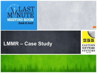LMMR – Case Study
 