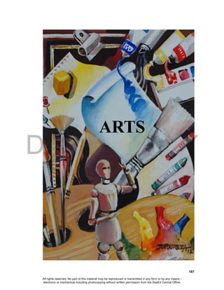 DEPED COPY
187
20th and 21st Century Multimedia Forms
ARTS
All rights reserved. No part of this material may be reproduced or transmitted in any form or by any means -
electronic or mechanical including photocopying without written permission from the DepEd Central Office.
 