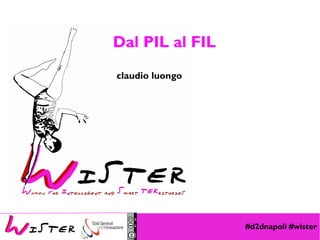#d2dnapoli #wister
Foto di relax design, Flickr
Dal PIL al FIL
claudio luongo
 