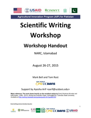 Scientific Writing
Mark A. Bell and Thomas L. Rost
University of California, Davis, CA 95616
tlrost@ucdavis.edu
mark.andrew.bell@gmail.com
Agricultural Innovation Program (AIP) for Pakistan
 