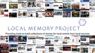 Providing tools to build collections of stories for local events from local sources
1
 