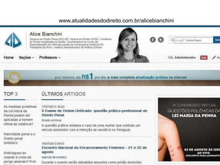 www.atualidadesdodireito.com.br/alicebianchini

 