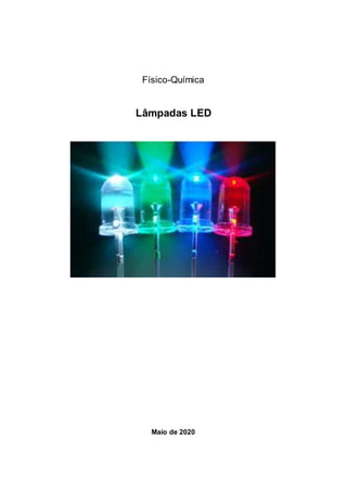 Físico-Química
Lâmpadas LED
Maio de 2020
 