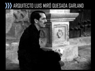 ARQUITECTO LUIS MIRÓ QUESADA GARLAND

 