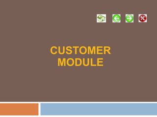 CUSTOMER MODULE 