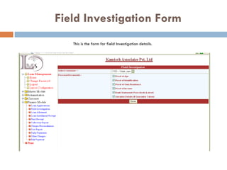   Field Investigation Form This is the form for field Investigation details. 