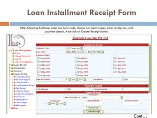   Loan Installment Receipt Form After Choosing Customer code and loan code, choose payment stages, enter receipt no., and payment details. And click on Create Receipt Button. Cont… 