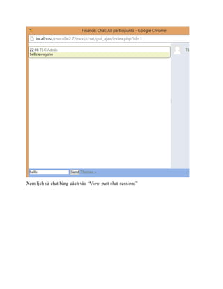 Xem lịch sử chat bằng cách vào “View past chat sessions” 
 
