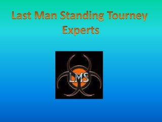 Last Man Standing Tourney  Experts 