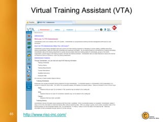 Virtual Training Assistant (VTA)




65   http://www.risc-inc.com/
 