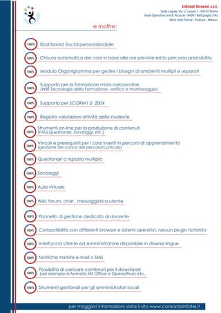 e inoltre:
per maggiori informazioni visita il sito www.consorzioinfotel.it
Infotel Sistemi s.r.l.
Sede Legale: Via L.Luciani,1 - 00197 Roma
Sede Operativa: Via B. Ricasoli - 84091 Battipaglia (SA)
Altre Sedi: Roma - Padova - Milano
100%
100%
100%
100%
100%
100%
100%
100%
100%
100%
100%
100%
100%
100%
100%
100%
100%
100%
 