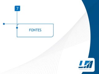 FONTES
7
 