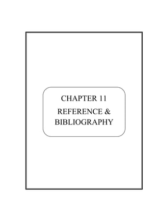 ––
CHAPTER 11
REFERENCE &
BIBLIOGRAPHY
 