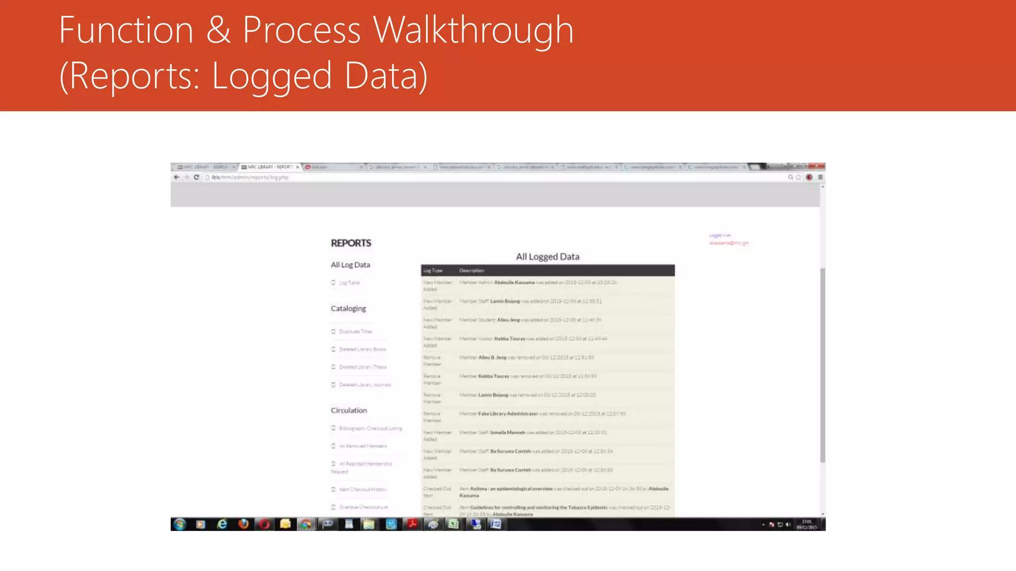 Function & Process Walkthrough
(Reports: Logged Data)
 