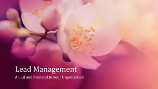 Lead Management
A unit and frontend to your Organization
 