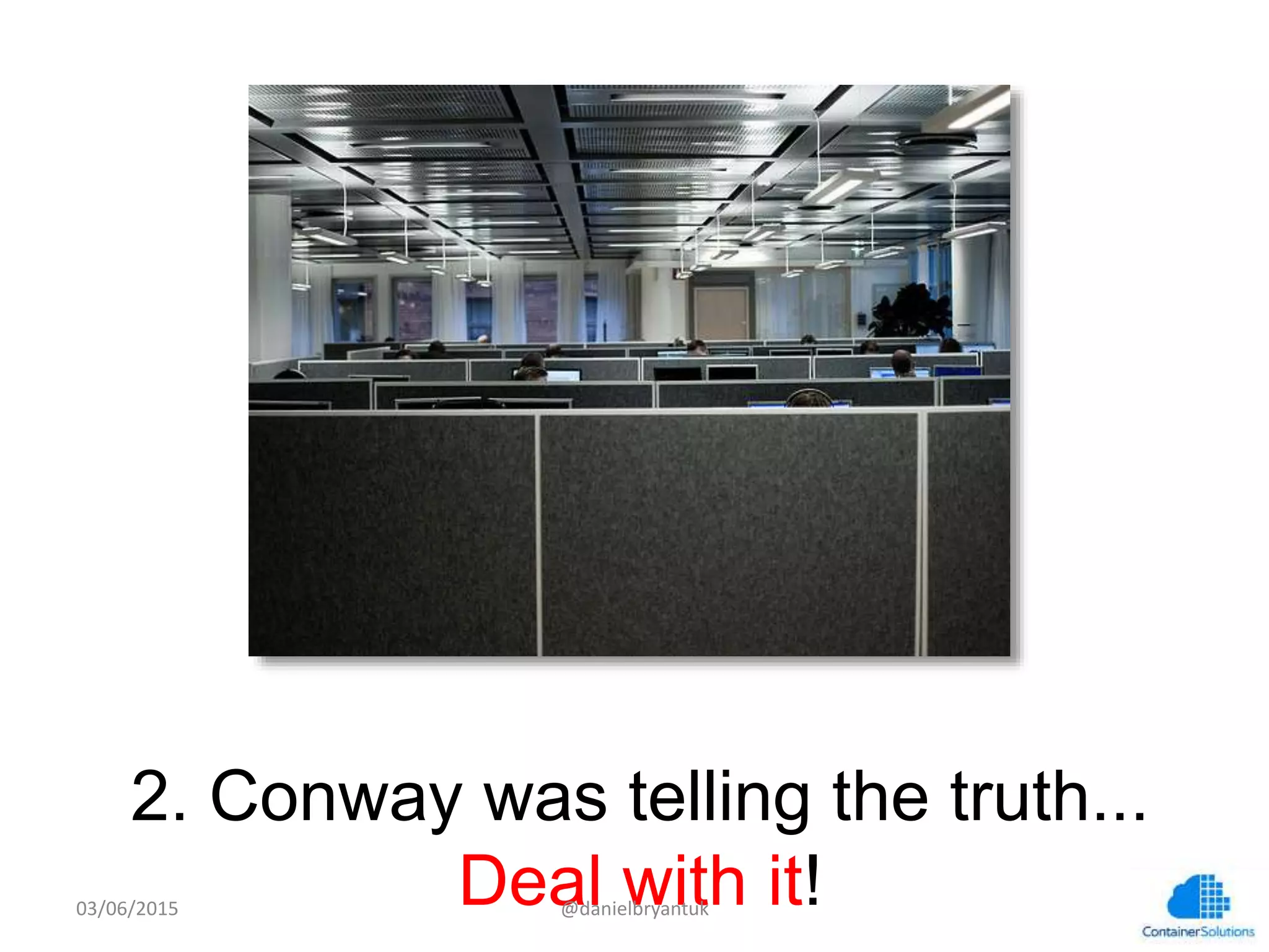 2. Conway was telling the truth... Deal with it!
03/06/15	
   @danielbryantuk	
  
 