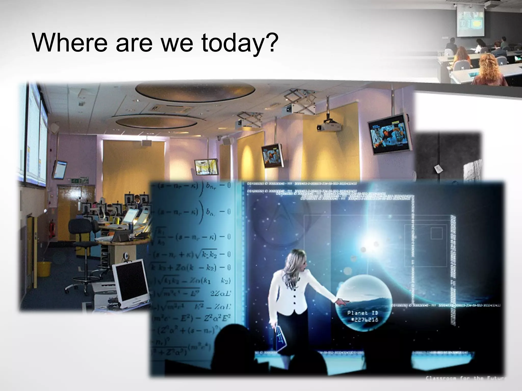 Where are we today? Not your parents  Higher Ed…. 