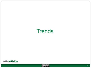 Trends




         16
 