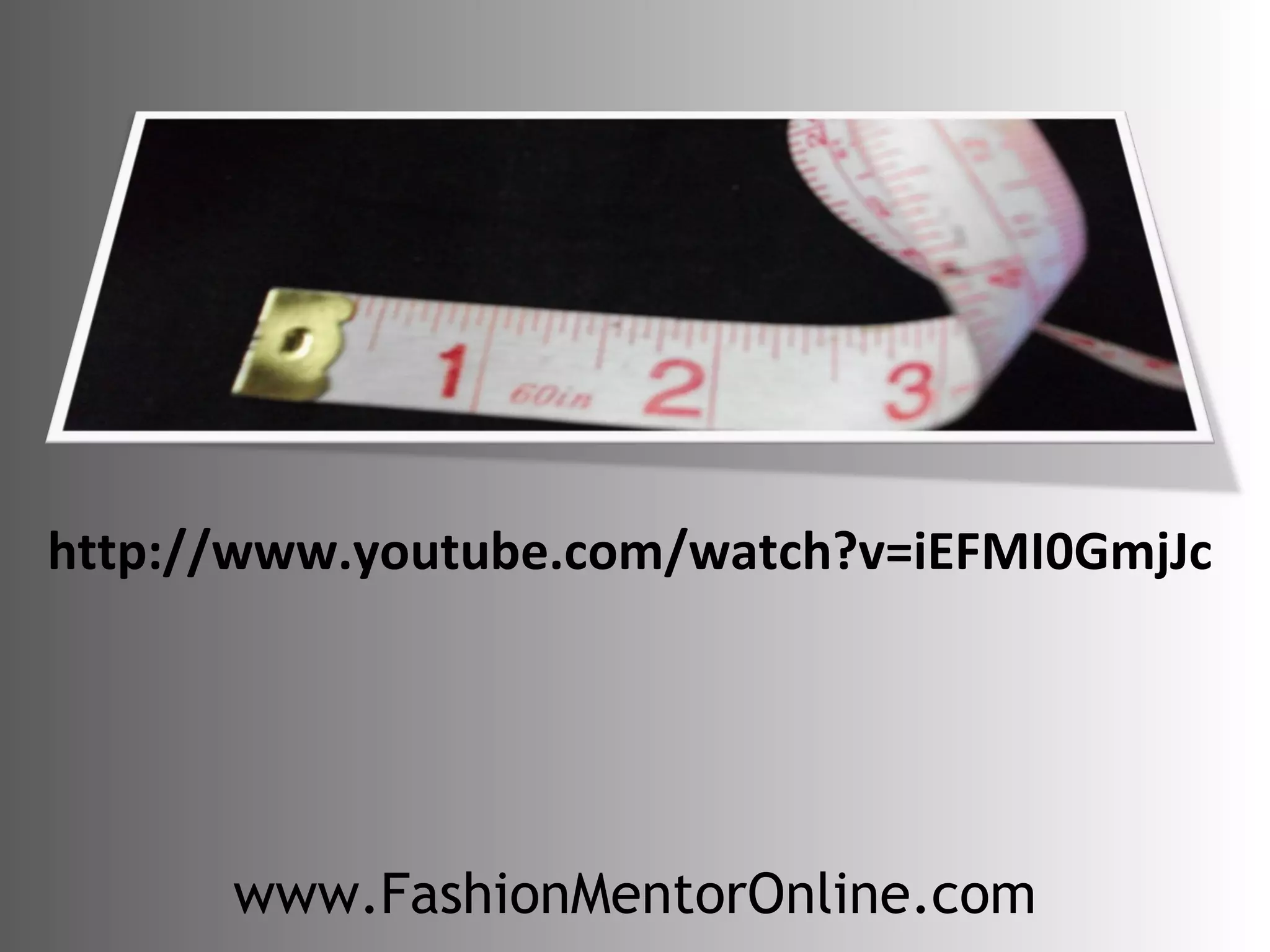 http://www.youtube.com/watch?v=iEFMI0GmjJc www.FashionMentorOnline.com 