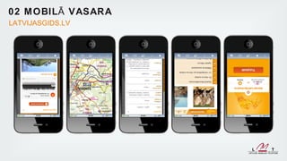 02 MOBIL Ā VASAR A
LATVIJASGIDS.LV
 