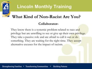 What Kind of Non-Racist Are You? Collaborator-  They know there is a systemic problem related to race and privilege but ar...