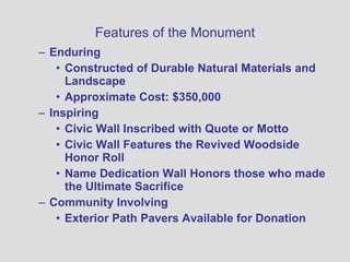 Features of the Monument <ul><ul><li>Enduring </li></ul></ul><ul><ul><ul><li>Constructed of Durable Natural Materials and ...