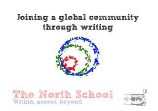 Joining a global community
      through writing
 