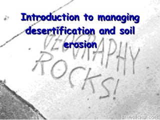 Introduction to managing desertification and soil erosion 