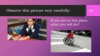 Observe this picture very carefully: 18
If you are in this place,
what you will do?
 