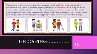 BE CARING…………..
19
 
