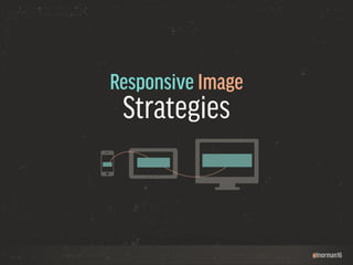 Responsive Image Strategies