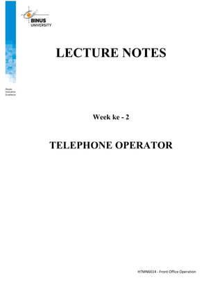 HTMN6014 - Front Office Operation
LECTURE NOTES
Week ke - 2
TELEPHONE OPERATOR
 