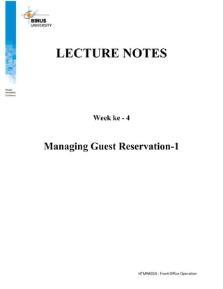 HTMN6014 - Front Office Operation
LECTURE NOTES
Week ke - 4
Managing Guest Reservation-1
 