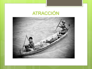ATRACCIÓN
 