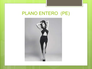 PLANO ENTERO (PE)
 