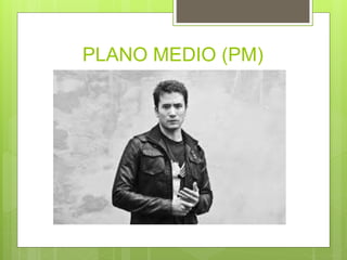 PLANO MEDIO (PM)
 