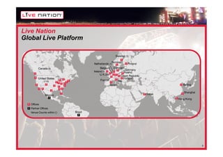 Live Nation
Global Live Platform




                       8
 