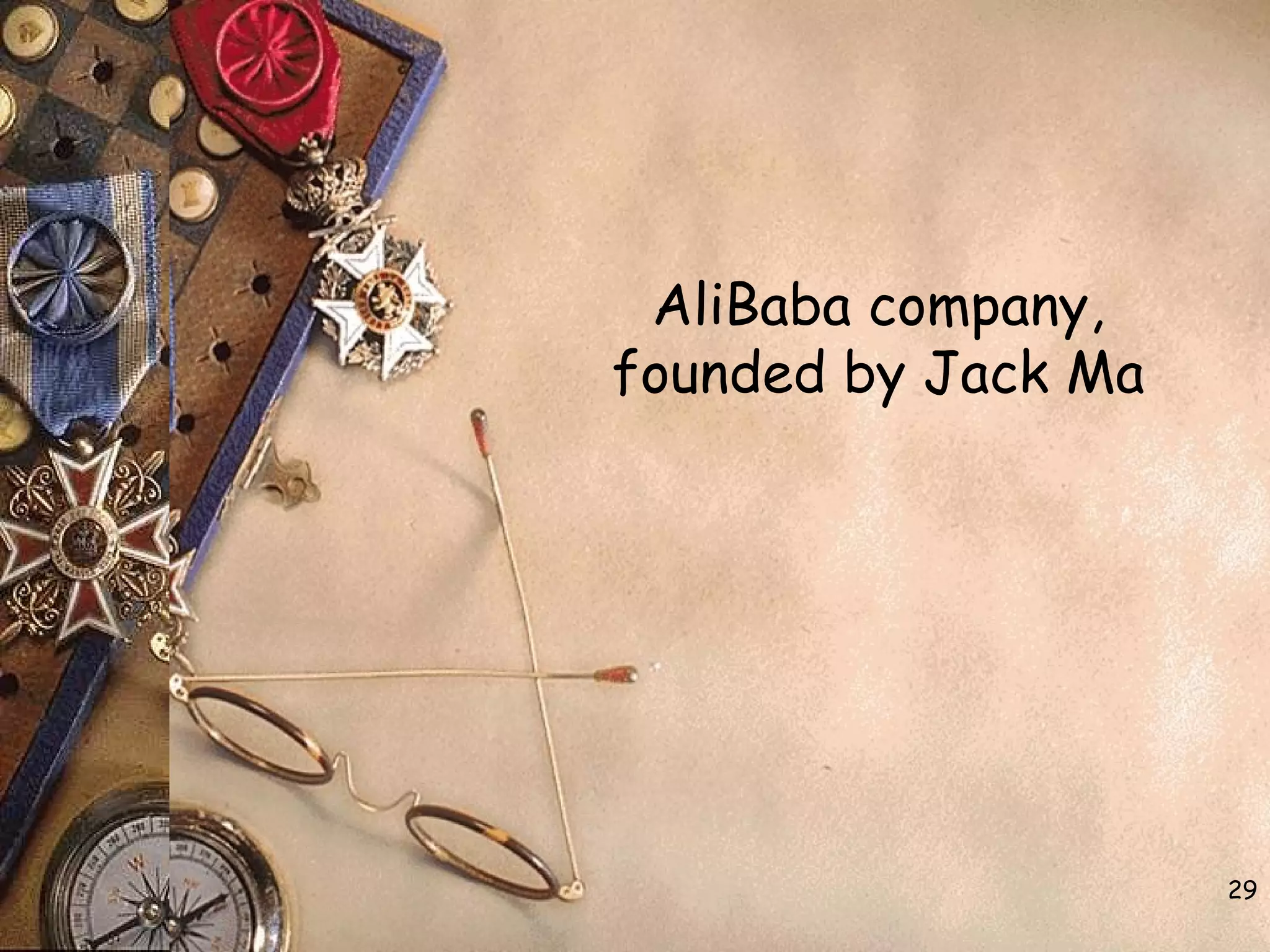 AliBaba company,
founded by Jack Ma
29
 