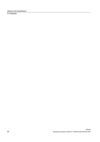 Service and maintenance
6.3 Disposal
CM EIB
24 Operating Instructions, 09/2010, J31069-D1262-U003-A2-7618
 