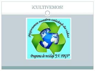 ¡CULTIVEMOS!
 