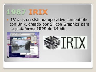 Silicon Graphics Unix Línea del tiempo de sistemas operativos | PPTX
