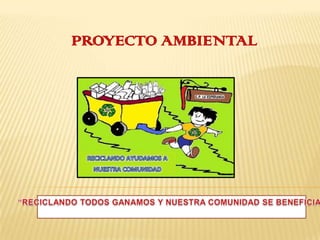 PROYECTO AMBIENTAL

 
